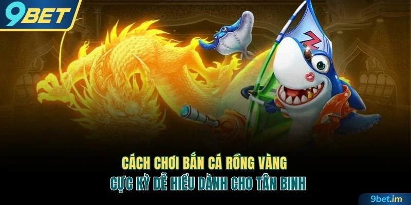 Bắn cá rồng vàng