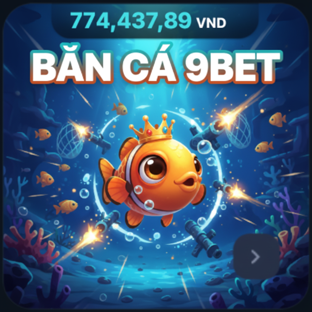 BẮN CÁ 9BET