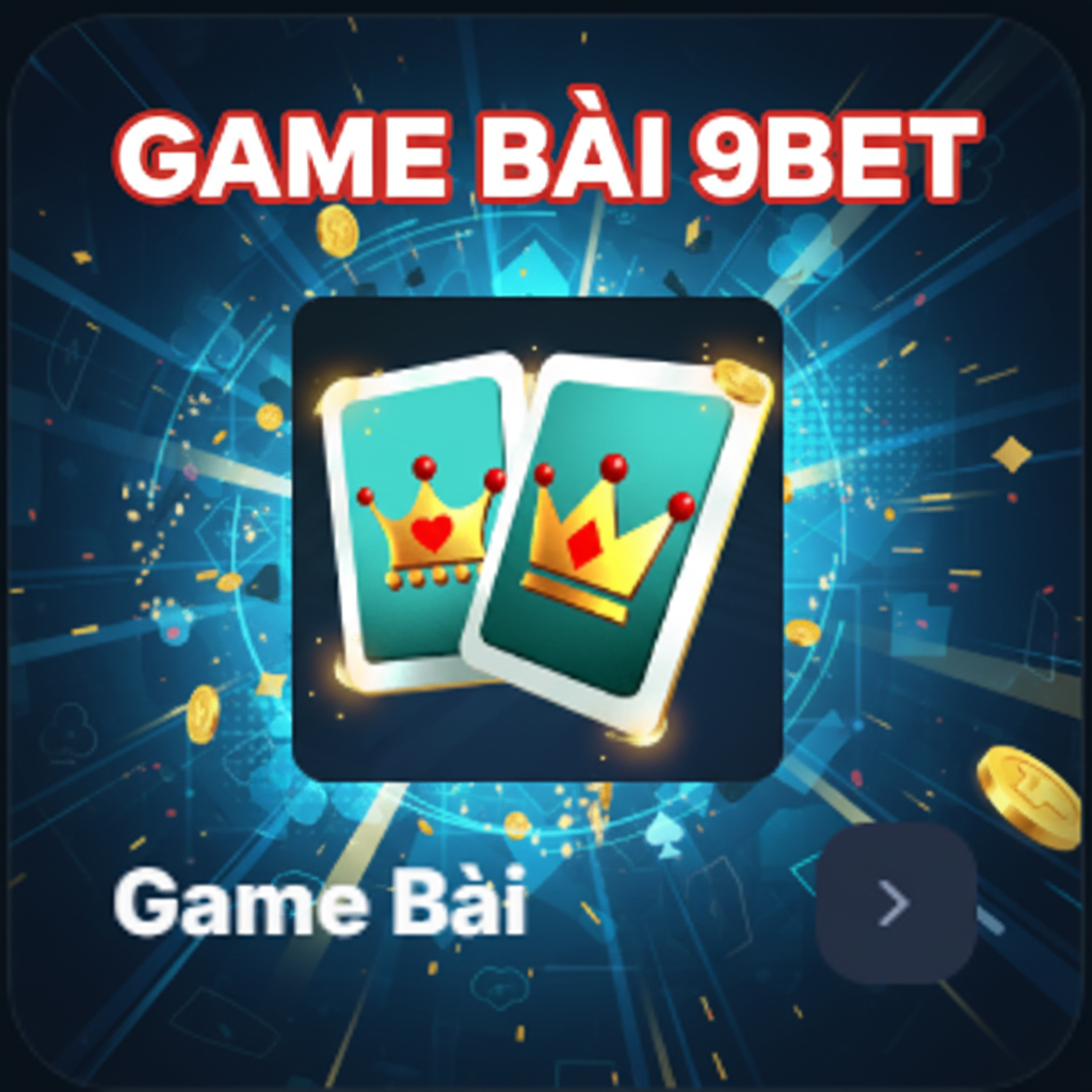 GAME BÀI 9BET